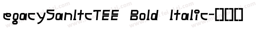 egacySanltcTEE Bold ltalic字体转换